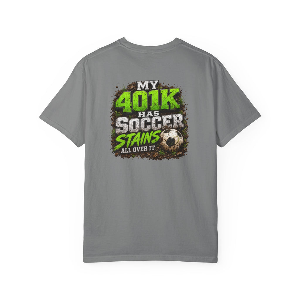 Funny Soccer Parent Shirt, My 401K Has Soccer Stains All Over It, Soccer Dad Shirt, Soccer Tournament Tee, Soccer Gift