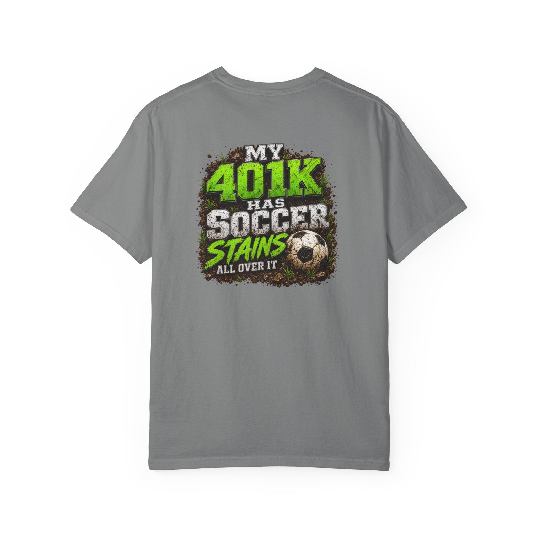 Funny Soccer Parent Shirt, My 401K Has Soccer Stains All Over It, Soccer Dad Shirt, Soccer Tournament Tee, Soccer Gift