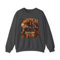 WITCH BETTER HAVE FUN TONIGHT Heavy Blend™ Crewneck Sweatshirt
