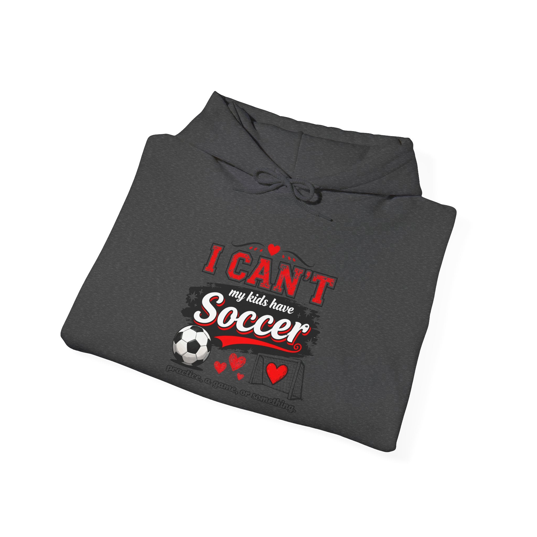 I CAN'T MY KIDS HAVE SOCCER Unisex Heavy Blend™ Hooded Sweatshirt