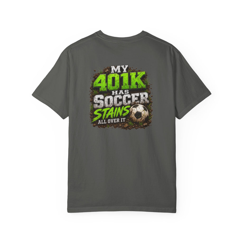 Funny Soccer Parent Shirt, My 401K Has Soccer Stains All Over It, Soccer Dad Shirt, Soccer Tournament Tee, Soccer Gift