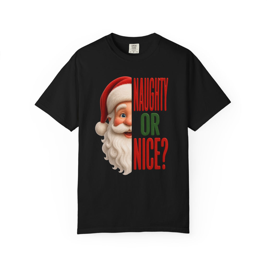 NAUGHTY OR NICE SANTA Unisex Garment-Dyed T-shirt