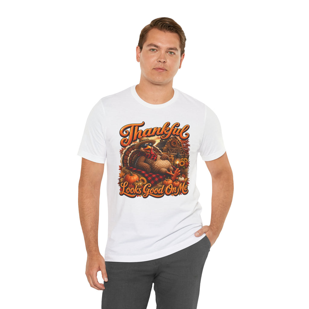 THANKFUL LOOKS GOOD ON ME Unisex Jersey Short Sleeve Tee
