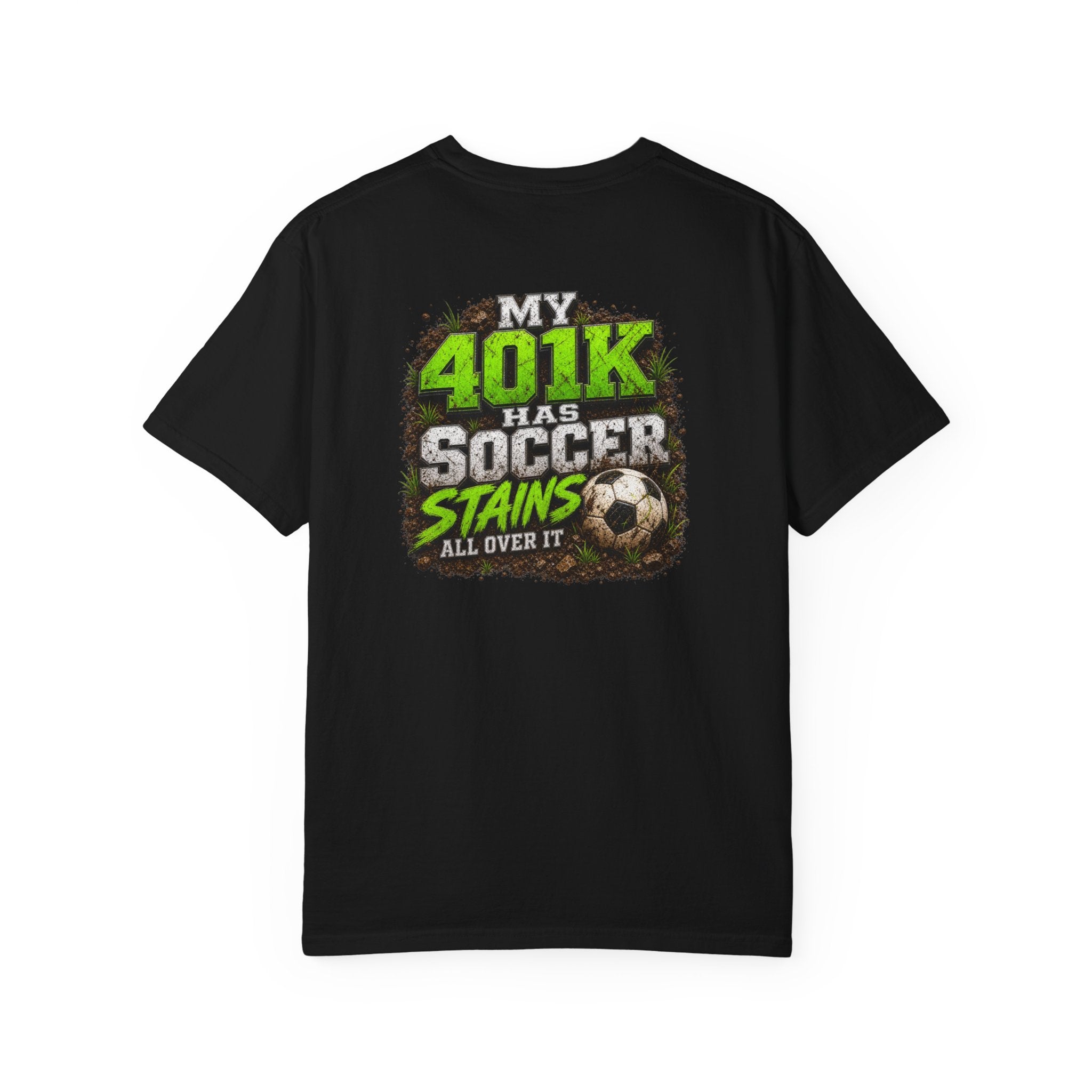 Funny Soccer Parent Shirt, My 401K Has Soccer Stains All Over It, Soccer Dad Shirt, Soccer Tournament Tee, Soccer Gift