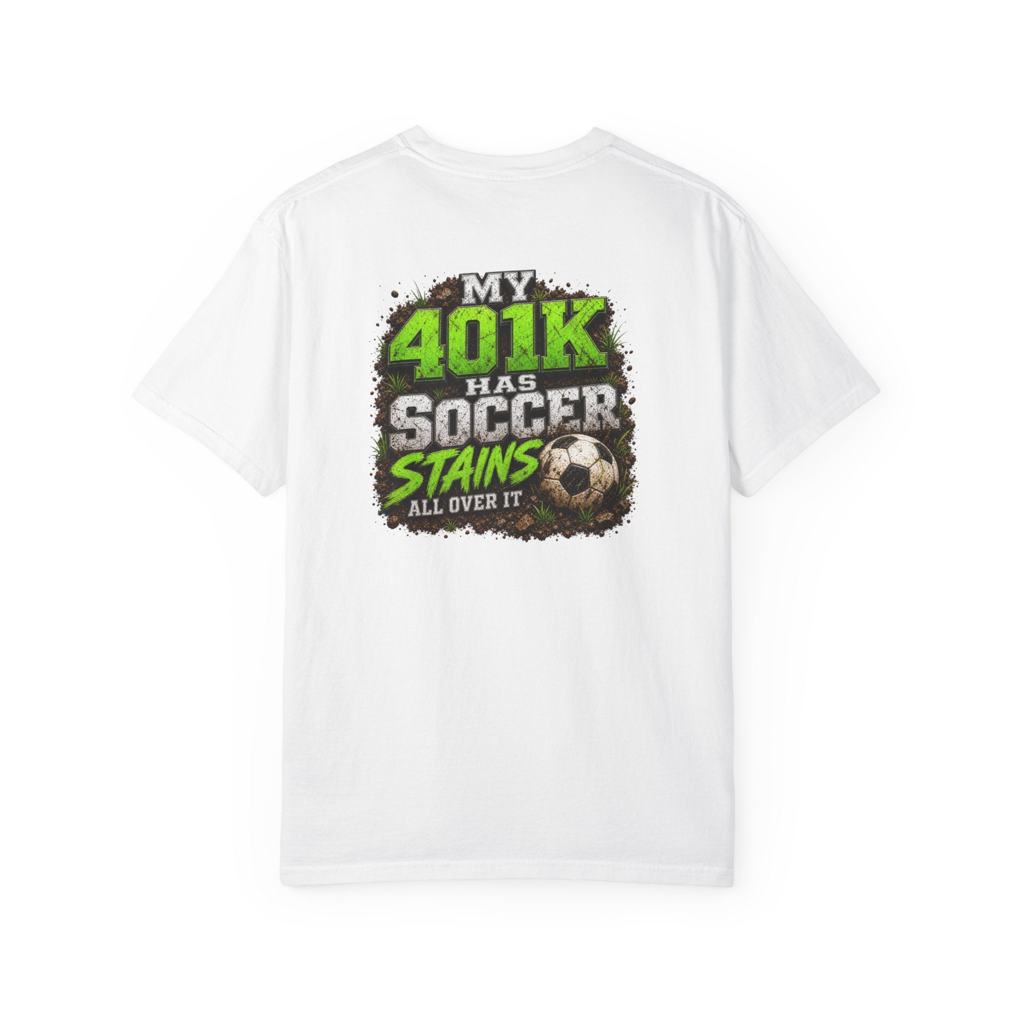 Funny Soccer Parent Shirt, My 401K Has Soccer Stains All Over It, Soccer Dad Shirt, Soccer Tournament Tee, Soccer Gift