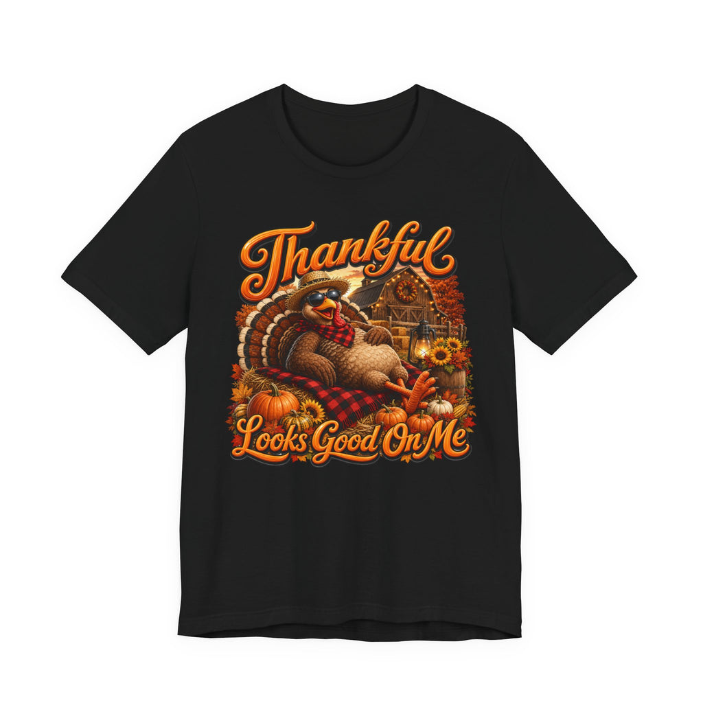 THANKFUL LOOKS GOOD ON ME Unisex Jersey Short Sleeve Tee