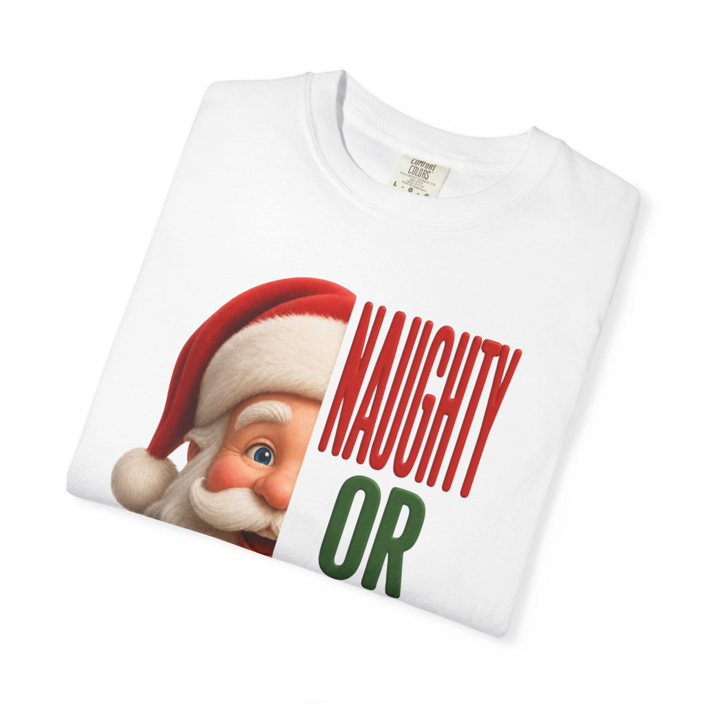 NAUGHTY OR NICE SANTA Unisex Garment-Dyed T-shirt